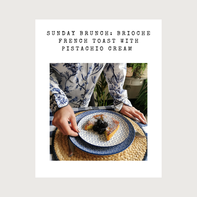 SUNDAY BRUNCH - BRIOCHE FRENCH TOAST WITH PISTACHIO CREAM